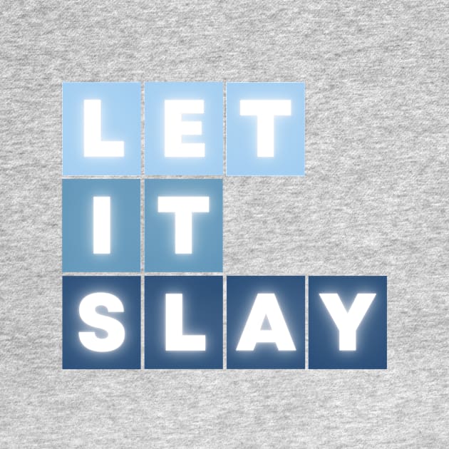 Let It Slay by Clue Sky